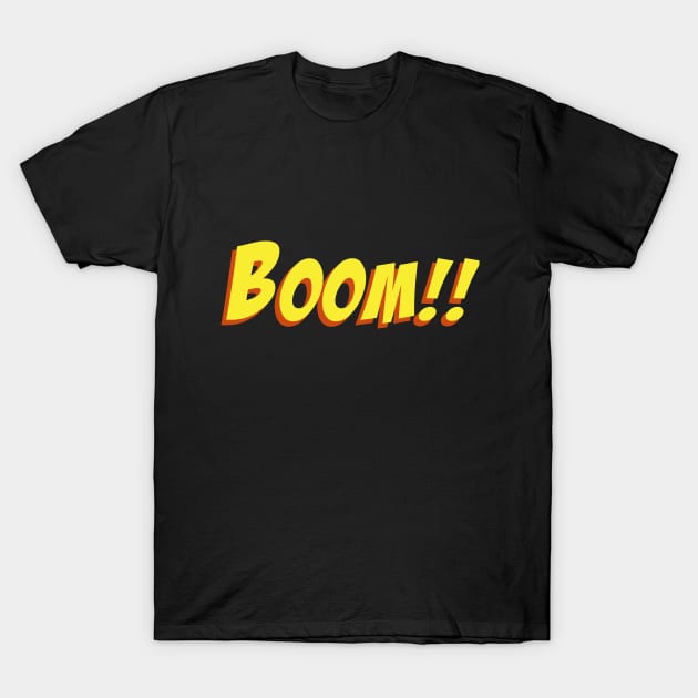 Boom!! T-Shirt by StudioGrafiikka